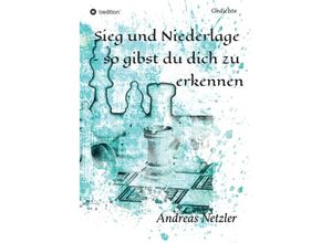 9783347316294 - Sieg und Niederlage - so gibst du dich zu erkennen - Andreas Netzler Kartoniert (TB)