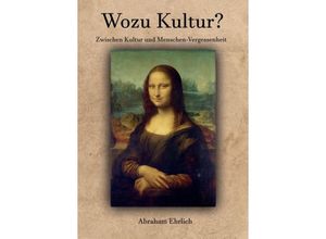 9783347317383 - Wozu Kultur? - Abraham Ehrlich Kartoniert (TB)