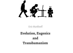 9783347318427 - Evolution Eugenics and Transhumanism - Eric Markhoff Kartoniert (TB)