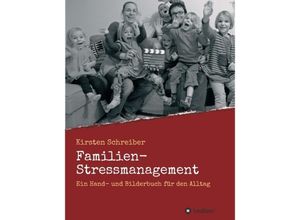 9783347320987 - Familien-Stressmanagement - Kirsten Schreiber Kartoniert (TB)