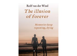 9783347321724 - The illusion of forever - Rolf van der Wind Kartoniert (TB)