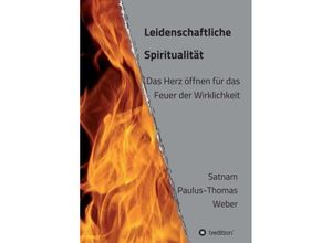 9783347322264 - Leidenschaftliche Spiritualität - Satnam Paulus-Thomas Weber Kartoniert (TB)