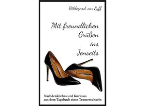 9783347326507 - Mit freundlichen Grüßen ins Jenseits - Hildegard von Eyff Kartoniert (TB)