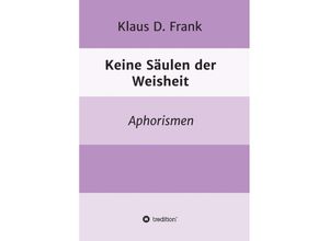 9783347326590 - Keine Säulen der Weisheit - Klaus D Frank Kartoniert (TB)