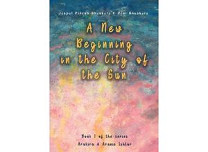 9783347328198 - A New Beginning in the City of the Sun - Jaspal Dinesh Bhaskara Devi Bhaskara Kartoniert (TB)