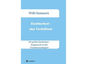 9783347329232 - Kostbarkeit - das Verhältnis - Willi Stannartz Kartoniert (TB)