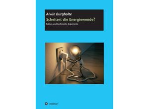 9783347333444 - Scheitert die Energiewende? - Alwin Burgholte Kartoniert (TB)