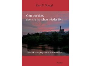 9783347337275 - Gott war dort aber sie ist schon wieder fort - Kurt F Stangl Kartoniert (TB)