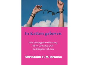 9783347337794 - In Ketten geboren - Christoph T M Krause Kartoniert (TB)