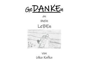 9783347338746 - GeDANKEn an mein Leben - Ulka Kafka Kartoniert (TB)