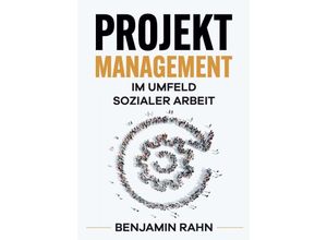 9783347340176 - Projektmanagement - Im Umfeld sozialer Arbeit - Benjamin Rahn Kartoniert (TB)