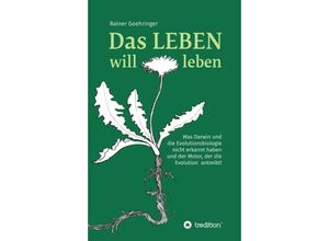 9783347340770 - Das Leben will leben - Rainer Goehringer Kartoniert (TB)