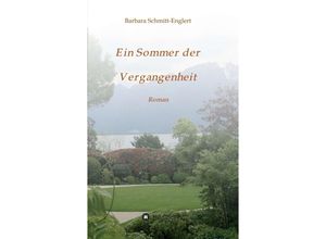 9783347343405 - Ein Sommer der Vergangenheit - Barbara Schmitt-Englert Kartoniert (TB)