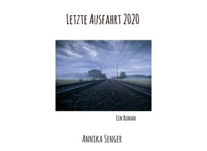 9783347344556 - Letzte Ausfahrt 2020 - Annika Senger Kartoniert (TB)