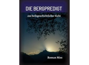 9783347345195 - Die Bergpredigt - Roman Nies Kartoniert (TB)