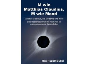 9783347345812 - M wie Matthias Claudius M wie Mond - Max-Rudolf Müller Kartoniert (TB)