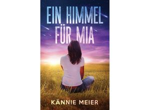 9783347348097 - Ein Himmel für Mia - Kännie Meier Kartoniert (TB)