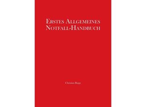 9783347348868 - Erstes Allgemeines Notfall-Handbuch - Christian Rupp Kartoniert (TB)