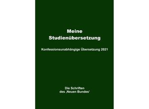 9783347348905 - Meine Studienübersetzung - Konfessionsunabhängige Übersetzung 2021 - Helmut Mayer Kartoniert (TB)