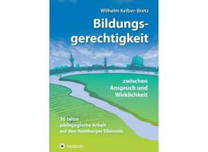 9783347351424 - Bildungsgerechtigkeit - zwischen Anspruch und Wirklichkeit - Wilhelm Kelber-Bretz Kartoniert (TB)