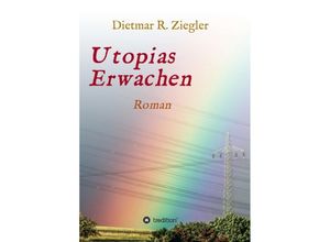 9783347356245 - Utopias Erwachen - Dietmar Ziegler Kartoniert (TB)