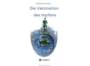 9783347357471 - Die Vakzination des Impfens - Stéphane Pineau Kartoniert (TB)