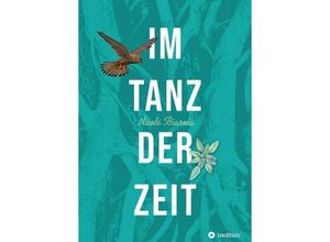 9783347358195 - Im Tanz der Zeit   Emmas Tanz durch die Zeit Bd1 - Nicole Biarnés Kartoniert (TB)