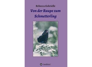 9783347360891 - Von der Raupe zum Schmetterling - Rebecca Gabrielle Kartoniert (TB)