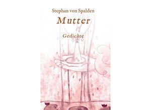 9783347364929 - Mutter - Stephan von Spalden Kartoniert (TB)