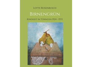 9783347368040 - Birnengrün - Lotte Rosenbusch Kartoniert (TB)