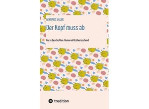 9783347368385 - Der Kopf muss ab - Gerhard Sauer Kartoniert (TB)