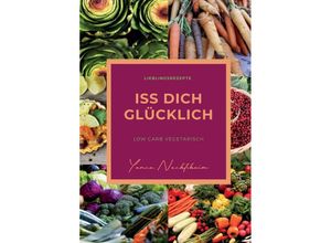 9783347372153 - iss dich glücklich - Yonca Nachtsheim Kartoniert (TB)