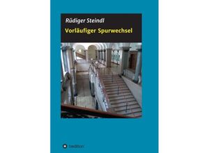 9783347373051 - Vorläufiger Spurwechsel - Rüdiger Steindl Kartoniert (TB)