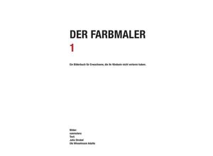 9783347373112 - Der Farbmaler - Alfred Samuel Lanz   saemulanz Kunsthistorikerin Bern Julia Strobel Biel Magglingen Ute Winselmann Adatte Galeristin Kuratorin Kartoniert (TB)