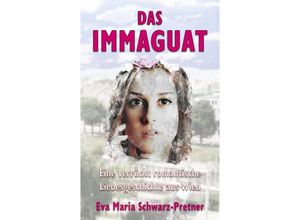 9783347373150 - Das Immaguat - Eva Maria Schwarz-Pretner Kartoniert (TB)