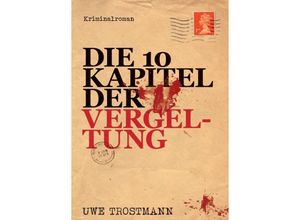 9783347373679 - Die 10 Kapitel der Vergeltung - Uwe Trostmann Kartoniert (TB)