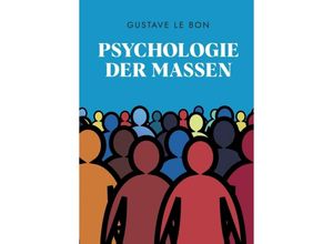 9783347380493 - Psychologie der Massen - Gustave Le Bon Kartoniert (TB)