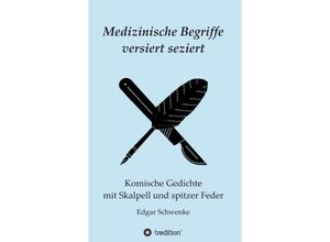 9783347380523 - Medizinische Begriffe versiert seziert - Edgar Schwenke Kartoniert (TB)