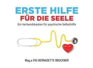 9783347381414 - Erste Hilfe für die Seele - Bernadette Bruckner Christiane Werzowa Carina Lipold Susanne Jarolim Sebastian Mauritz Dr Harry Merl Kartoniert (TB)