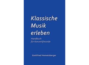 9783347382398 - Klassische Musik erleben - Gottfried Hemetsberger Kartoniert (TB)