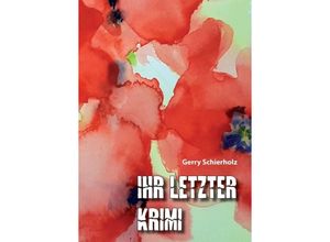 9783347386204 - Ihr letzter Krimi - Gerry Schierholz Kartoniert (TB)