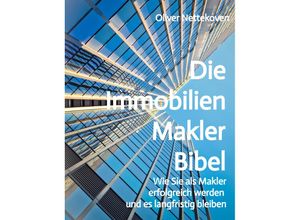 9783347388956 - Die Immobilienmakler Bibel - Oliver Nettekoven Kartoniert (TB)