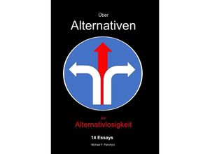 9783347390133 - Über Alternativen zur Alternativlosigkeit - Michael F Panchyrz Kartoniert (TB)