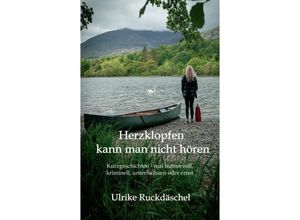 9783347390591 - Herzklopfen kann man nicht hören - Ulrike Ruckdäschel Kartoniert (TB)