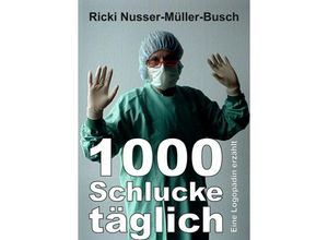 9783347390980 - 1000 Schlucke täglich - Ricki Nusser-Müller-Busch Kartoniert (TB)