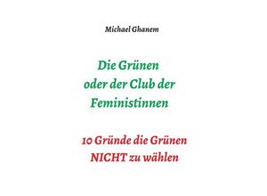 9783347393684 - Die Grünen oder der Club der Feministinnen - Michael Ghanem Kartoniert (TB)