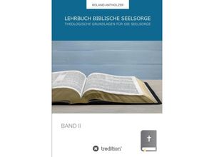 9783347394698 - Lehrbuch Biblische Seelsorge - Roland Antholzer Kartoniert (TB)