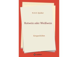 9783347396968 - Rotwein oder Weißwein - NSH Spieker Kartoniert (TB)