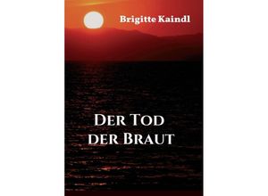 9783347397781 - Der Tod der Braut - Brigitte Kaindl Brenda Leb Kartoniert (TB)