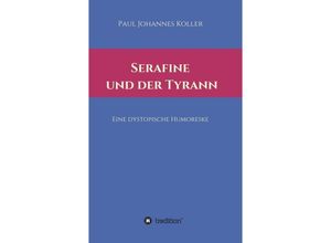 9783347398702 - Serafine und der Tyrann - Paul Johannes Koller Kartoniert (TB)